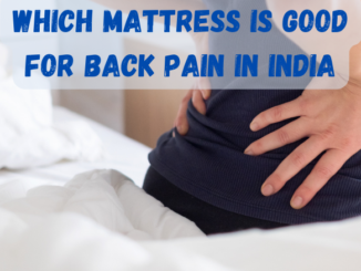 which-mattress-is-good-for-back-pain-in-india